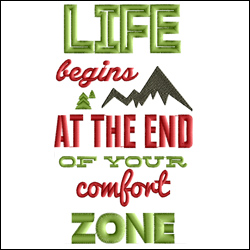 Life Begins at the End of Your Comfort Zone 2